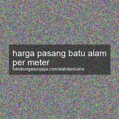 Harga Pasang Batu Alam Per Meter