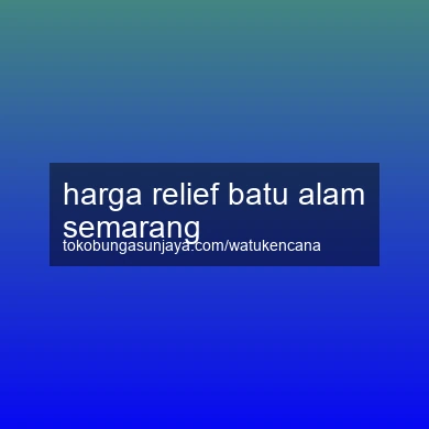 Harga Relief Batu Alam Semarang
