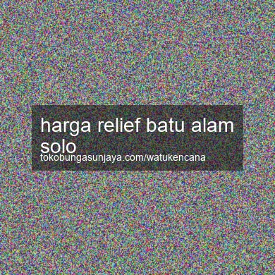Harga Relief Batu Alam Solo