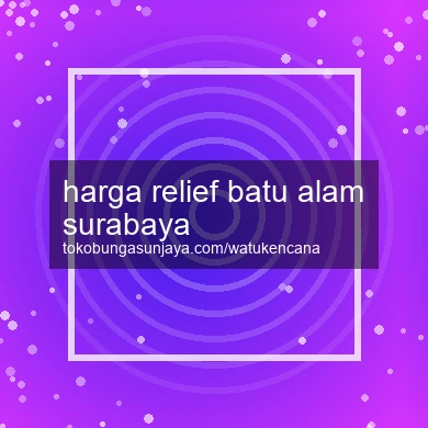 Harga Relief Batu Alam Surabaya