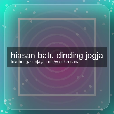 Hiasan Batu Dinding Jogja