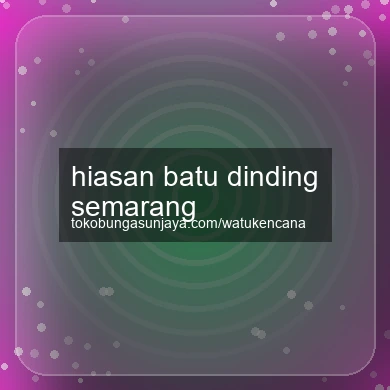 Hiasan Batu Dinding Semarang