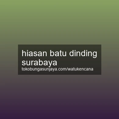 Hiasan Batu Dinding Surabaya