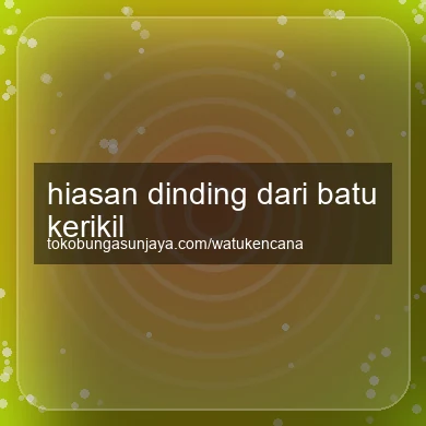 Hiasan Dinding Dari Batu Kerikil