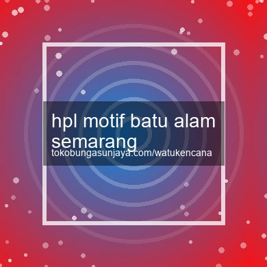 Hpl Motif Batu Alam Semarang