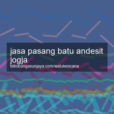 Jasa Pasang Batu Andesit Jogja
