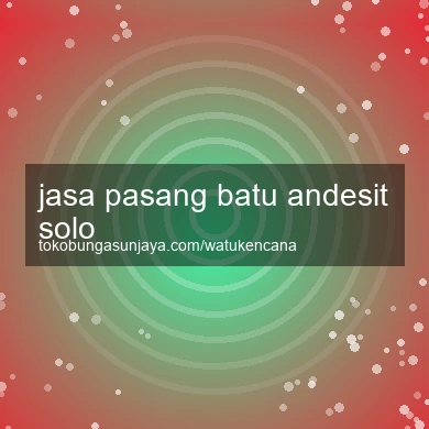 Jasa Pasang Batu Andesit Solo