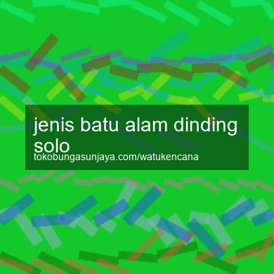 Jenis Batu Alam Dinding Solo