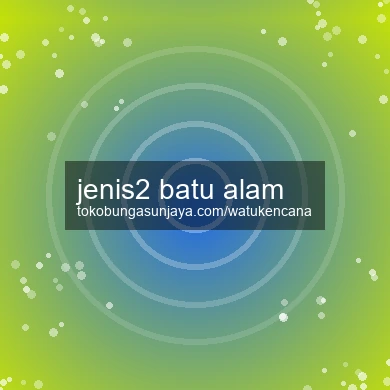 Jenis2 Batu Alam