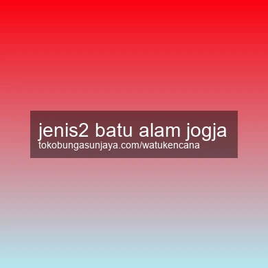 Jenis2 Batu Alam Jogja