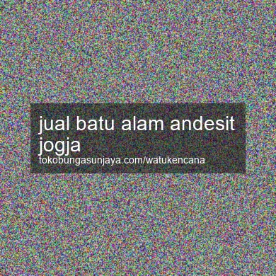Jual Batu Alam Andesit Jogja