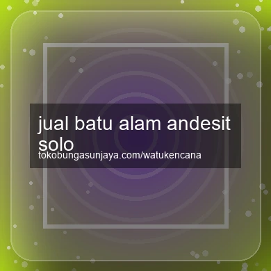 Jual Batu Alam Andesit Solo