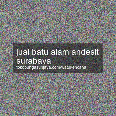 Jual Batu Alam Andesit Surabaya