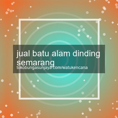 Jual Batu Alam Dinding Semarang