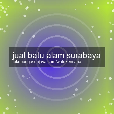 Jual Batu Alam Surabaya