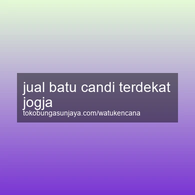 Jual Batu Candi Terdekat Jogja