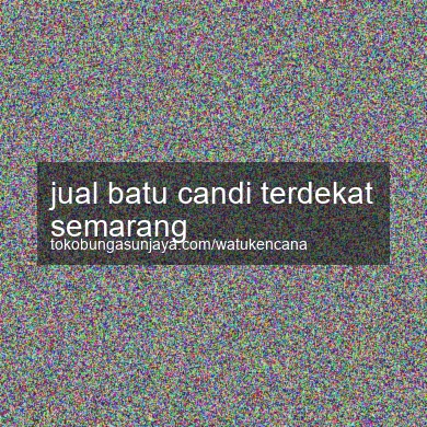Jual Batu Candi Terdekat Semarang