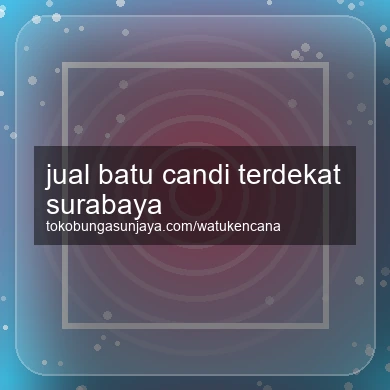 Jual Batu Candi Terdekat Surabaya