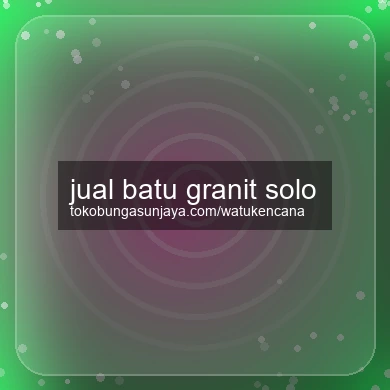 Jual Batu Granit Solo