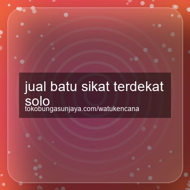 Jual Batu Sikat Terdekat Solo