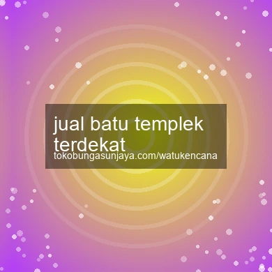 Jual Batu Templek Terdekat