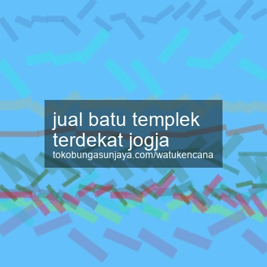 Jual Batu Templek Terdekat Jogja