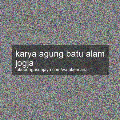 Karya Agung Batu Alam Jogja