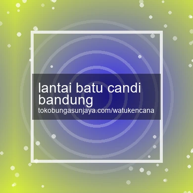 Lantai Batu Candi Bandung