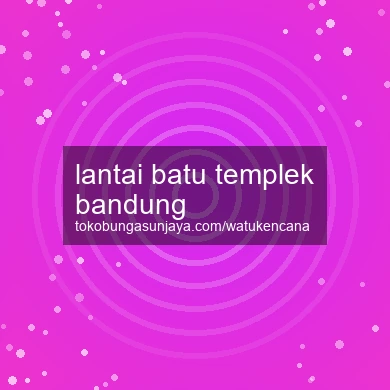 Lantai Batu Templek Bandung