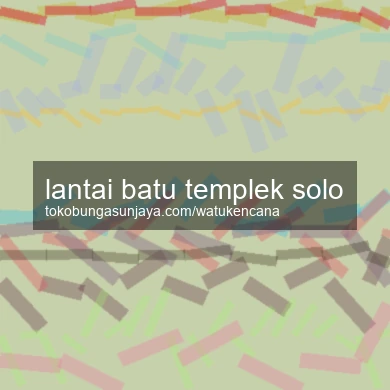 Lantai Batu Templek Solo
