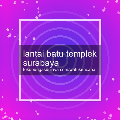 Lantai Batu Templek Surabaya