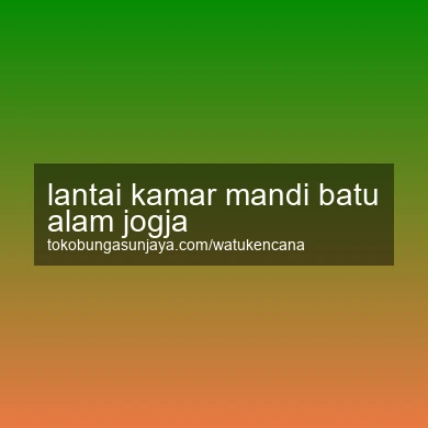 Lantai Kamar Mandi Batu Alam Jogja