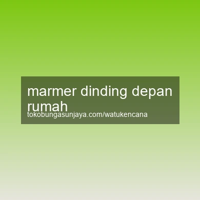 Marmer Dinding Depan Rumah