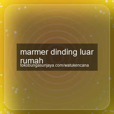 Marmer Dinding Luar Rumah