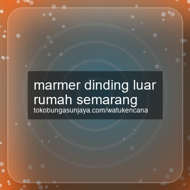 Marmer Dinding Luar Rumah Semarang