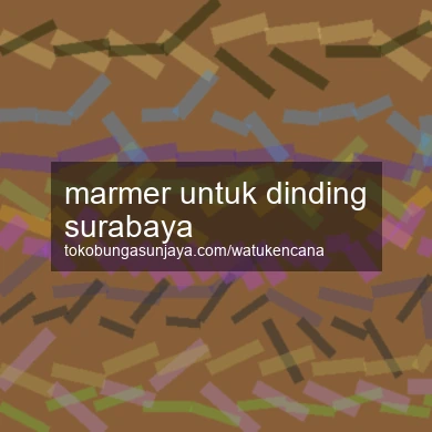 Marmer Untuk Dinding Surabaya