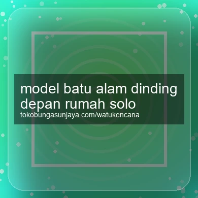 Model Batu Alam Dinding Depan Rumah Solo
