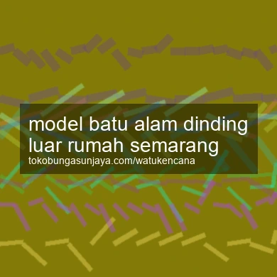 Model Batu Alam Dinding Luar Rumah Semarang