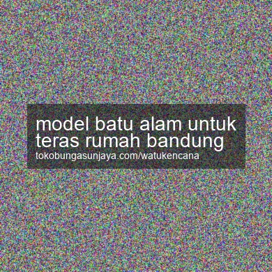 Model Batu Alam Untuk Teras Rumah Bandung