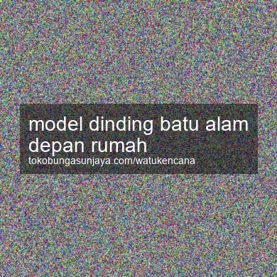 Model Dinding Batu Alam Depan Rumah