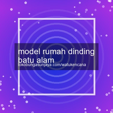 Model Rumah Dinding Batu Alam
