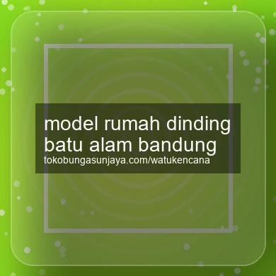 Model Rumah Dinding Batu Alam Bandung