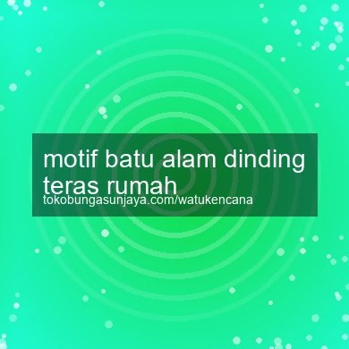 Motif Batu Alam Dinding Teras Rumah