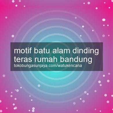Motif Batu Alam Dinding Teras Rumah Bandung