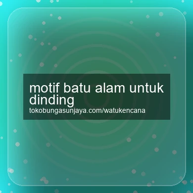 Motif Batu Alam Untuk Dinding
