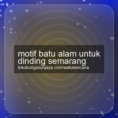 Motif Batu Alam Untuk Dinding Semarang