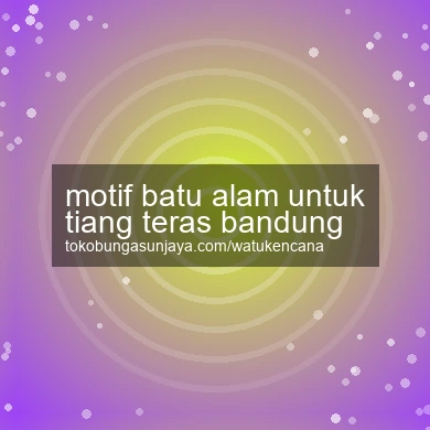 Motif Batu Alam Untuk Tiang Teras Bandung