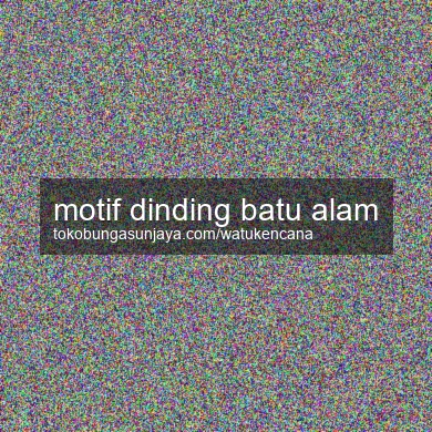 Motif Dinding Batu Alam