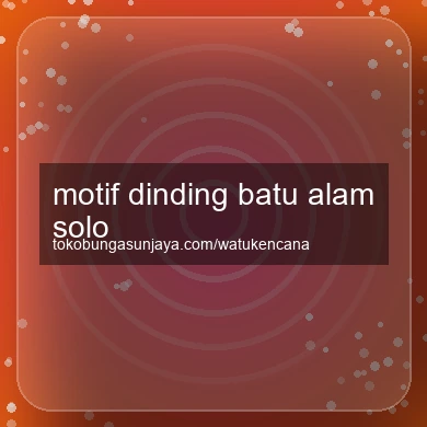 Motif Dinding Batu Alam Solo