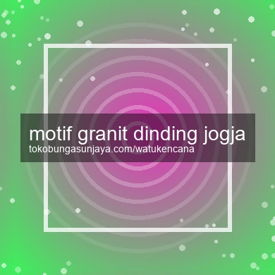 Motif Granit Dinding Jogja